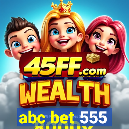 abc bet 555